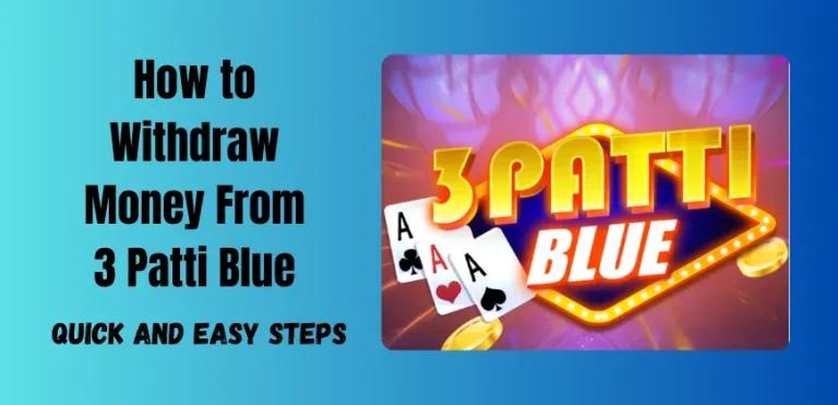 How to Withdraw Money from 3 Patti Blue | Quick Guide